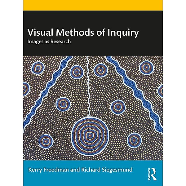 Visual Methods of Inquiry, Kerry Freedman, Richard Siegesmund