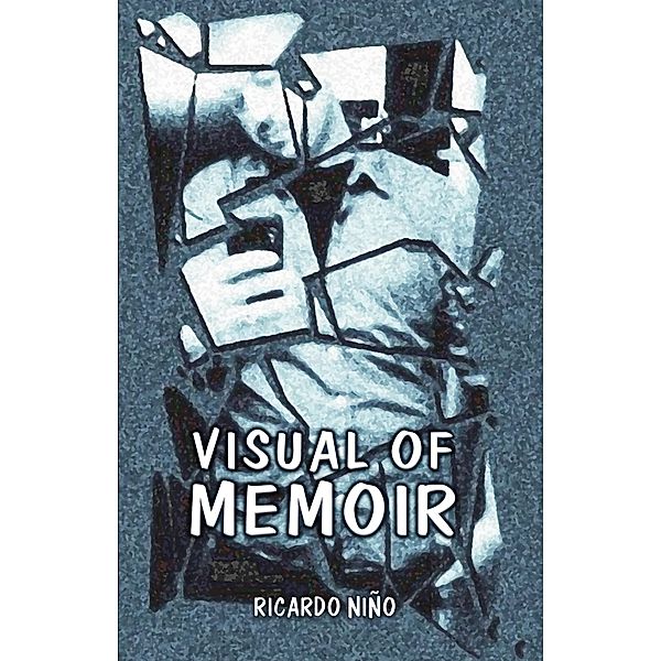 VISUAL OF MEMOIR by RICARDO NINO (0, #0) / 0, Ricardo Nino