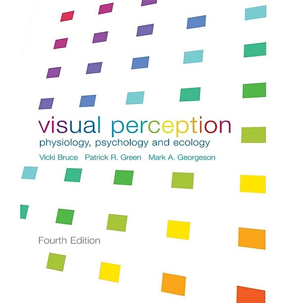 Visual Perception, Vicki Bruce, Mark A. Georgeson, Patrick R. Green