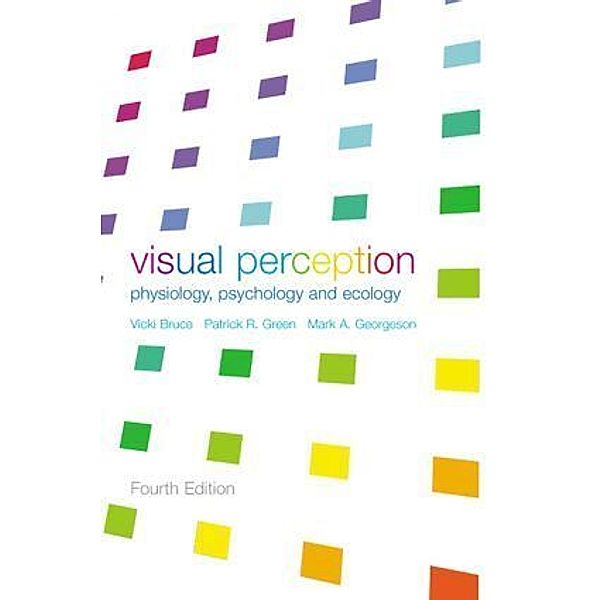 Visual Perception, Vicki Bruce, Patrick R. Green, Mark A. Georgeson