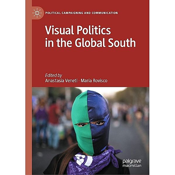 Visual Politics in the Global South / Political Campaigning and Communication