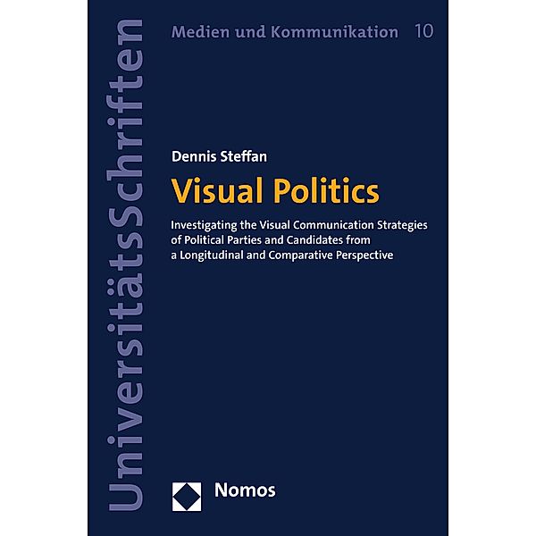 Visual Politics / Nomos Universitätsschriften - Medien und Kommunikation Bd.10, Dennis Steffan