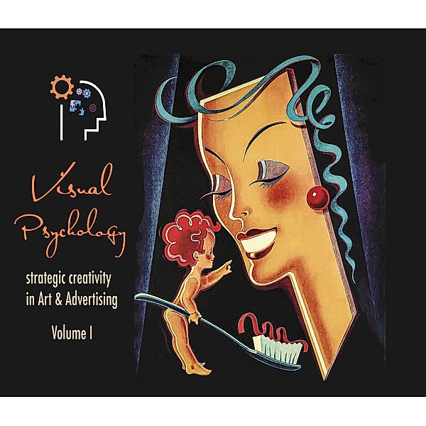 Visual Psychology Volume 1 (Strategic Creativity in Art and Advertising, #1) / Strategic Creativity in Art and Advertising, Jonathan Leaf