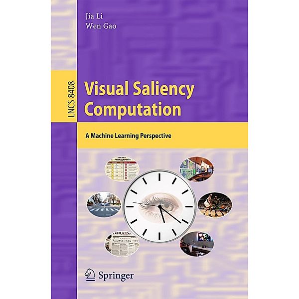 Visual Saliency Computation / Lecture Notes in Computer Science Bd.8408
