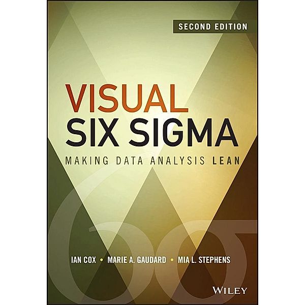 Visual Six Sigma / SAS Institute Inc, Ian Cox, Marie A. Gaudard, Mia L. Stephens