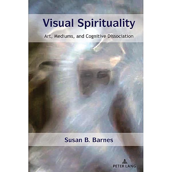 Visual Spirituality, Susan B. Barnes