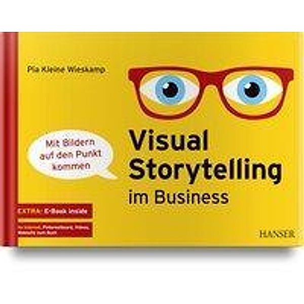 Visual Storytelling im Business, m. 1 Buch, m. 1 E-Book, Pia Kleine Wieskamp