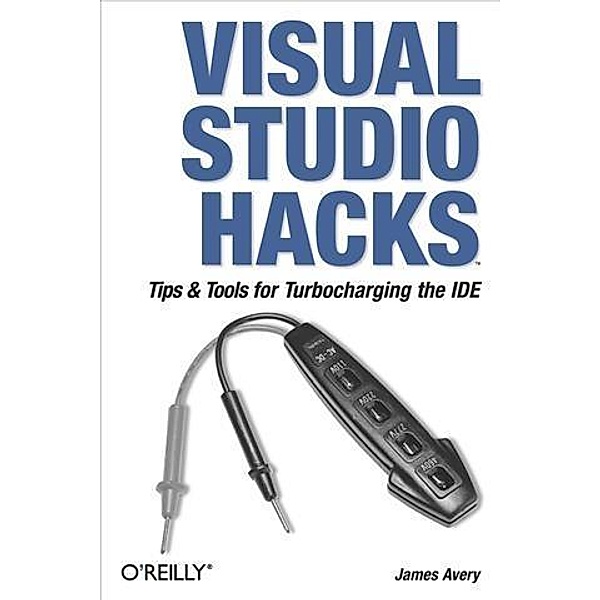Visual Studio Hacks, James Avery