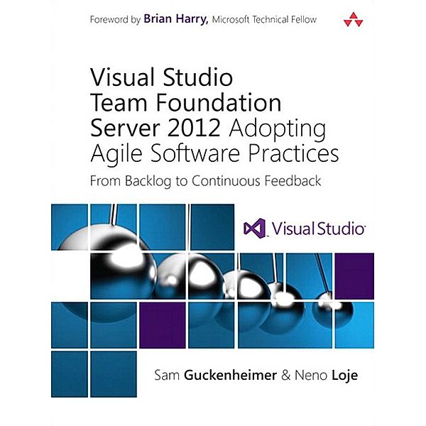 Visual Studio Team Foundation Server 2012 / Microsoft Windows Development Series, Guckenheimer Sam, Loje Neno