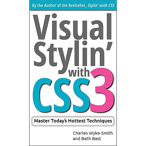 Visual Stylin' with CSS3, Charles Wyke-Smith