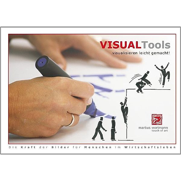 Visual Tools - visualisieren leicht gemacht!, Markus Wortmann