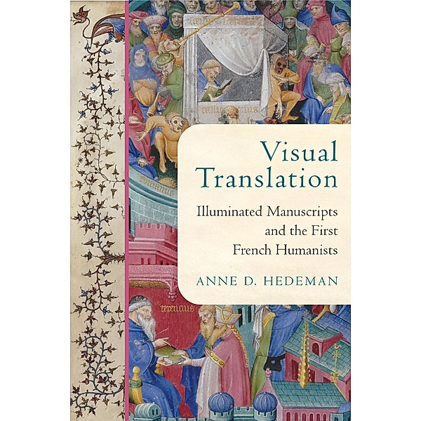 Visual Translation / Conway Lectures in Medieval Studies, Anne D. Hedeman