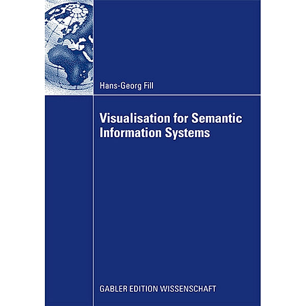 Visualisation for Semantic Information Systems, Hans-Georg Fill