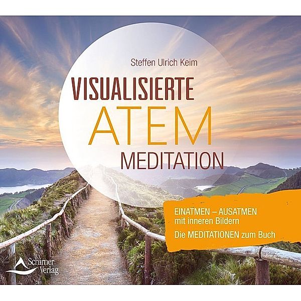 Visualisierte Atemmeditation,1 Audio-CD, Steffen Ulrich Keim