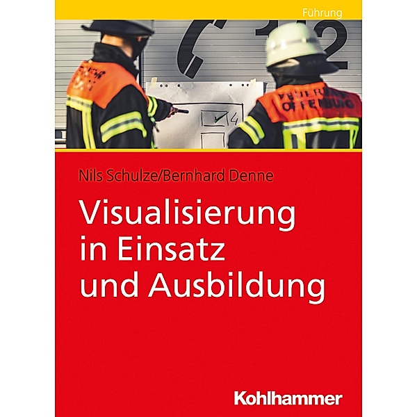 Visualisierung in Einsatz und Ausbildung, Nils Schulze, Bernhard Denne