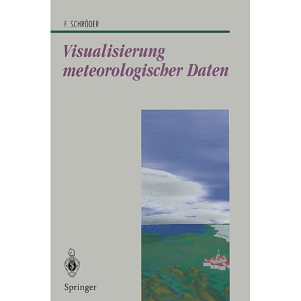 Visualisierung meteorologischer Daten / Beiträge zur Graphischen Datenverarbeitung, Florian Schröder