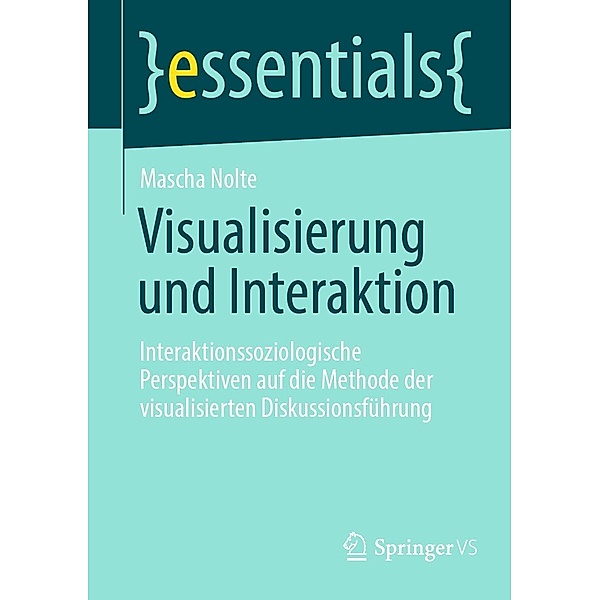 Visualisierung und Interaktion / essentials, Mascha Nolte