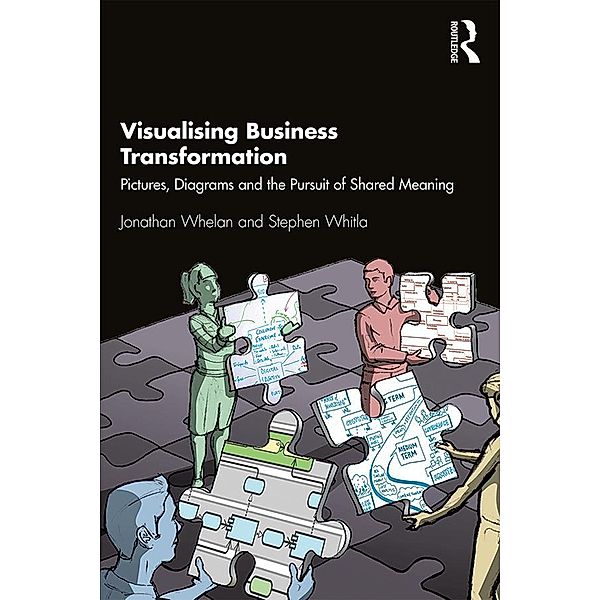 Visualising Business Transformation, Jonathan Whelan, Stephen Whitla