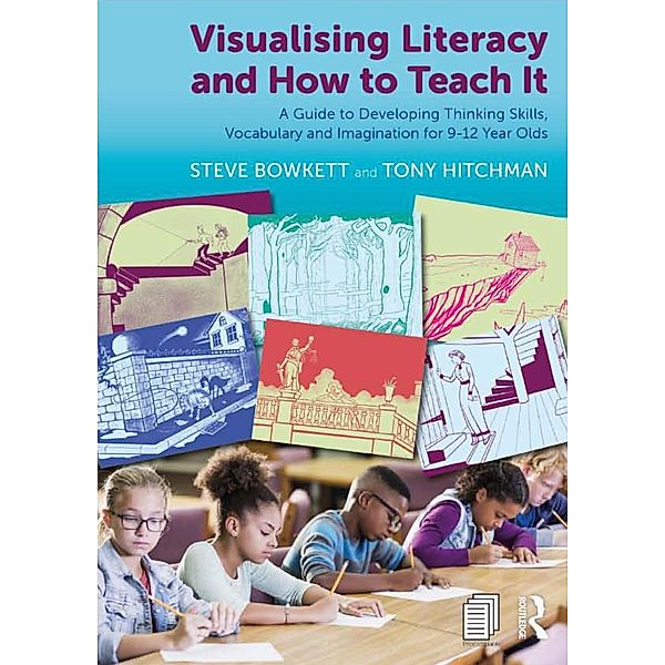 Visualising Literacy and How to Teach It, Steve Bowkett, Tony Hitchman