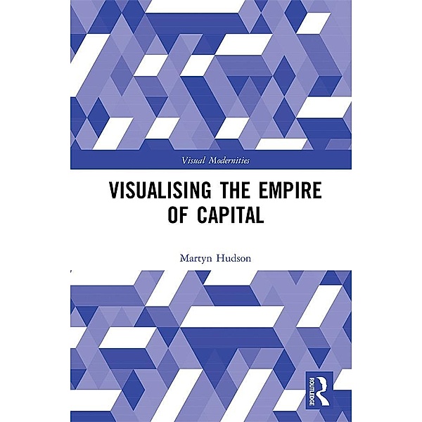 Visualising the Empire of Capital, Martyn Hudson