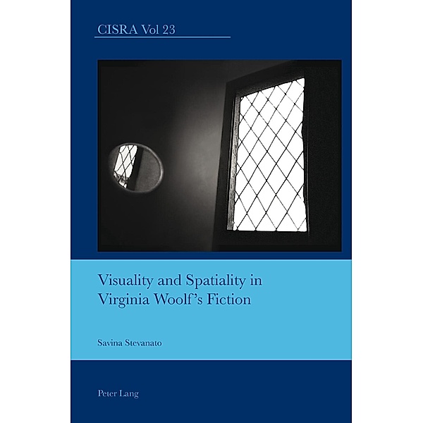 Visuality and Spatiality in Virginia Woolf's Fiction, Savina Stevanato