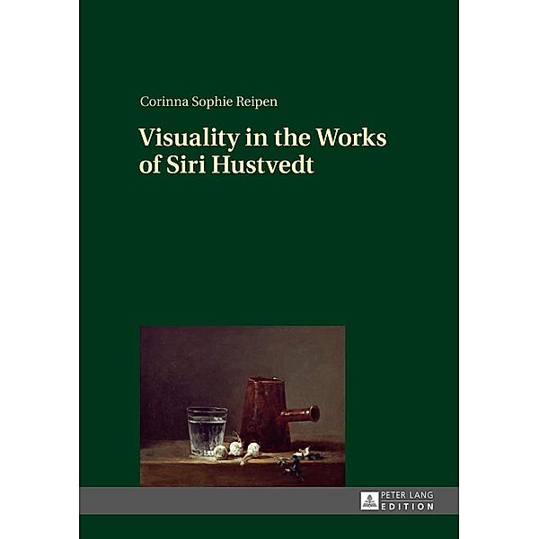 Visuality in the Works of Siri Hustvedt, Reipen Corinna Reipen