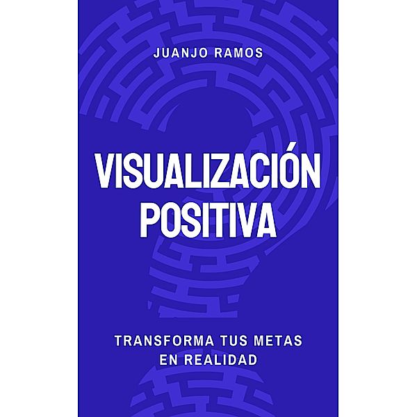 Visualización positiva, Juanjo Ramos