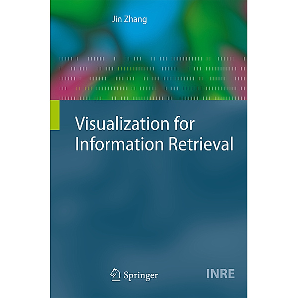Visualization for Information Retrieval, Jin Zhang