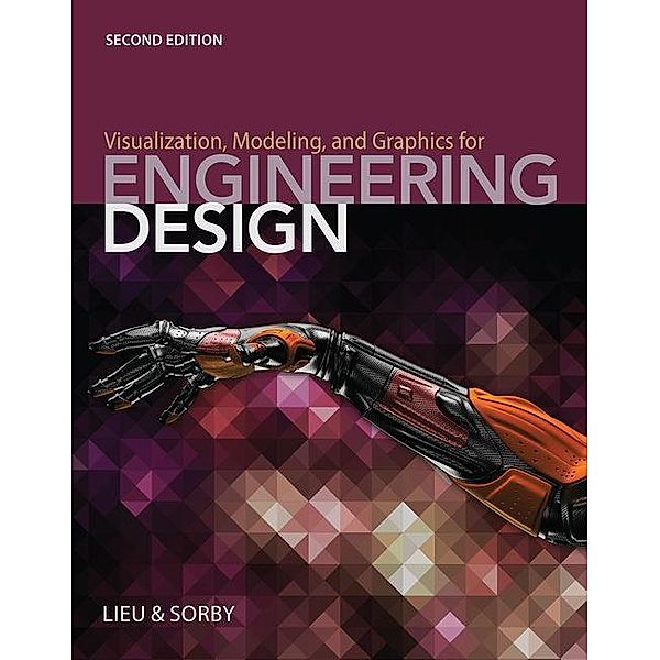 Visualization, Modeling, and Graphics for Engineering Design, Sheryl Sorby, Dennis Lieu
