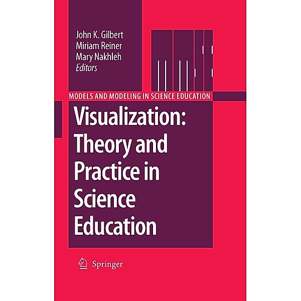 Visualization: Theory and Practice in Science Education / Models and Modeling in Science Education Bd.3