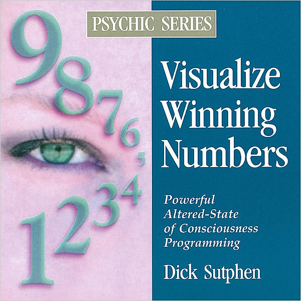 Visualize Winning Numbers: Psychic Series, Dick Sutphen