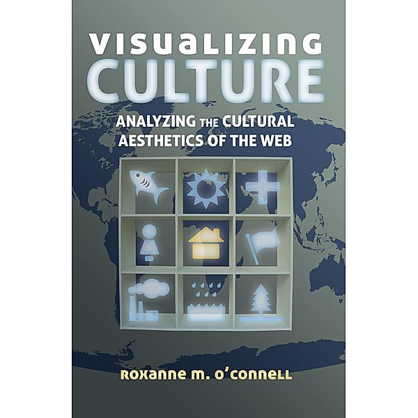 Visualizing Culture / Visual Communication Bd.4, Roxanne M. O'Connell