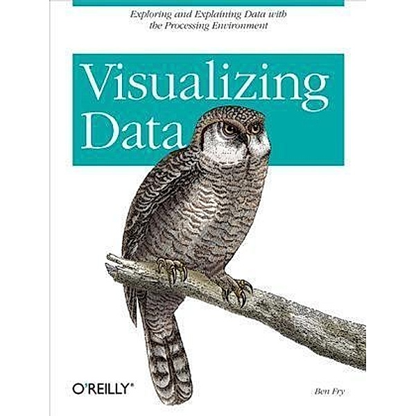 Visualizing Data, Ben Fry