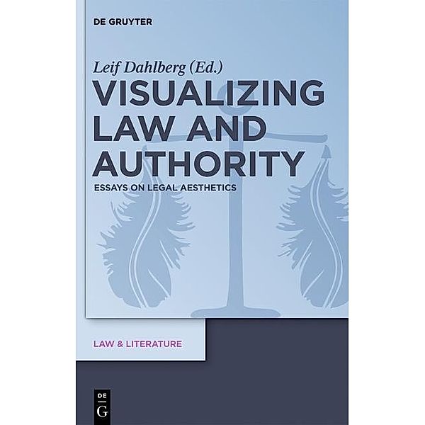 Visualizing Law and Authority / Law & Literature Bd.4