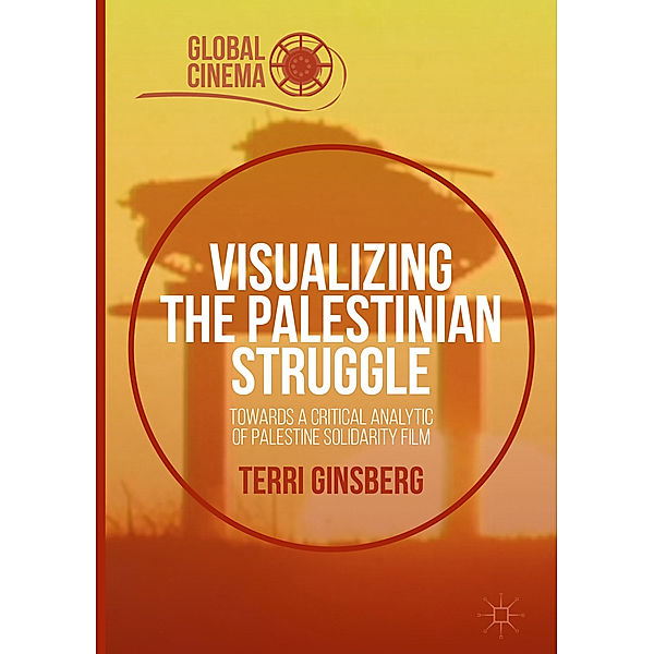 Visualizing the Palestinian Struggle, Terri Ginsberg