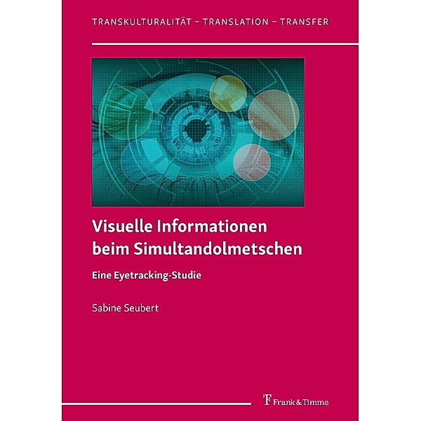 Visuelle Informationen beim Simultandolmetschen, Sabine Seubert
