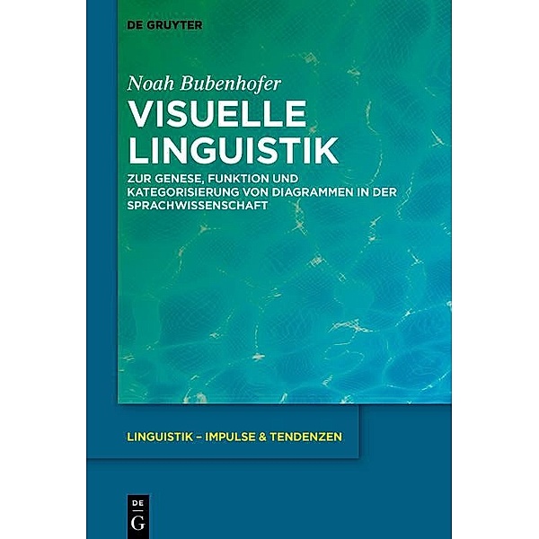 Visuelle Linguistik / Linguistik - Impulse & Tendenzen Bd.90, Noah Bubenhofer