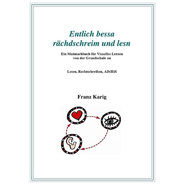 Visuelles Lernen / Handbuch Entlich bessa rächdschreim und lesn, Franz Karig