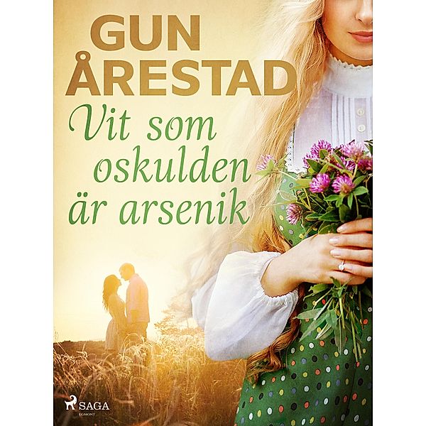 Vit som oskulden är arsenik / Den bästa romanen ur Hemmets journal Bd.8, Gun Årestad