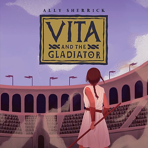 Vita and The Gladiator, Ally Sherrick