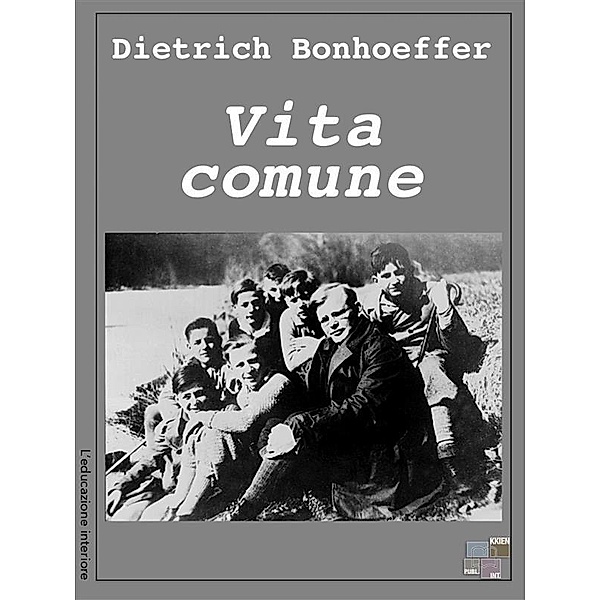 Vita comune / L'educazione interiore Bd.19, Dietrich Bonhoeffer