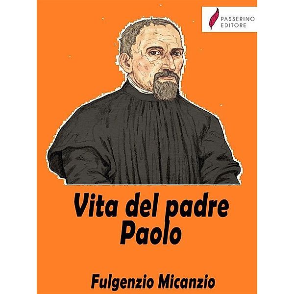 Vita del padre Paolo, Fulgenzio Micanzio