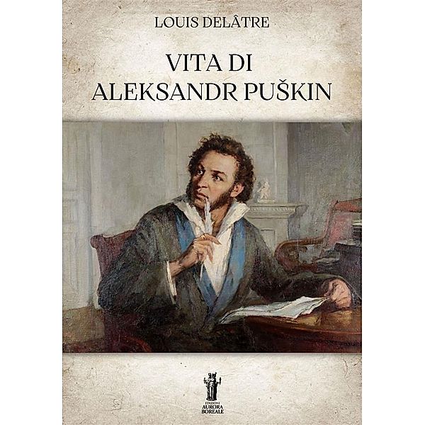 Vita di Aleksandr PuSkin, Louis Delâtre