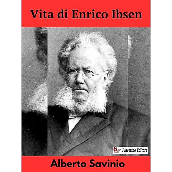 Vita di Enrico Ibsen, Alberto Savinio