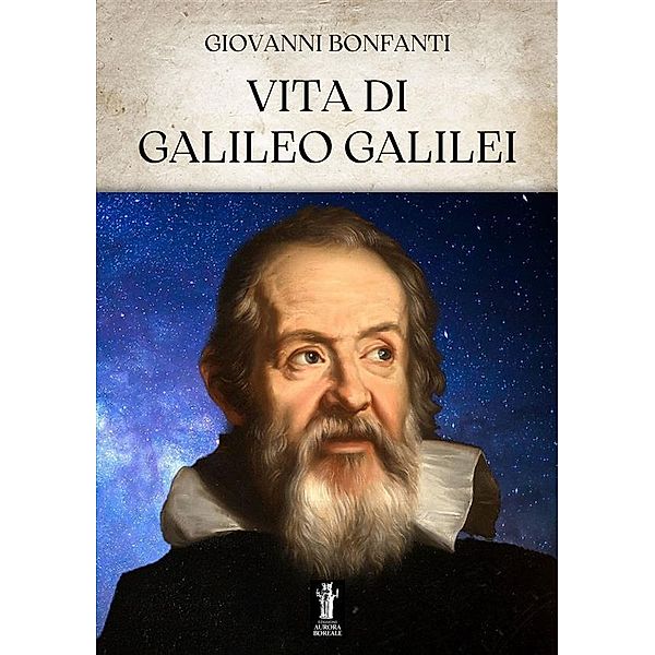 Vita di Galileo Galilei, Giovanni Bonfanti