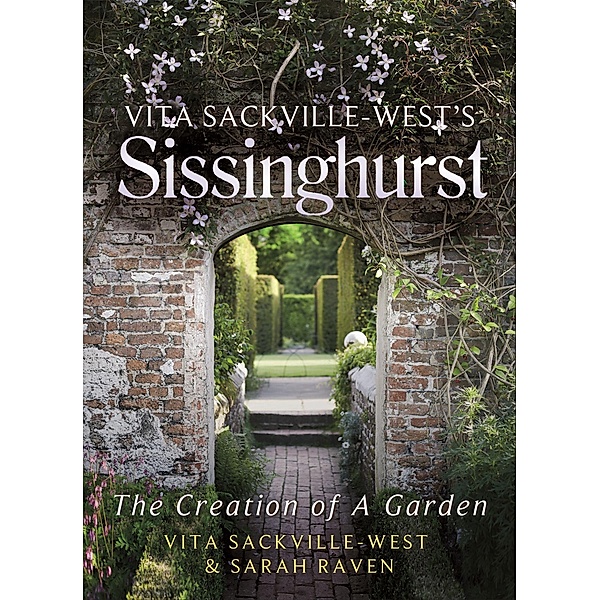 Vita Sackville West's Sissinghurst, Sarah Raven, Vita Sackville-West