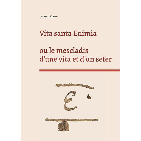 Vita santa Enimia, Laurent Gazet