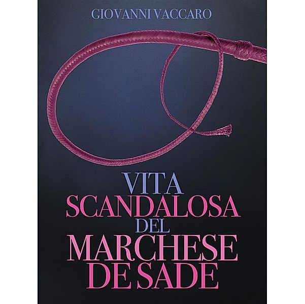 Vita scandalosa del Marchese de Sade, Vaccari Giovanni