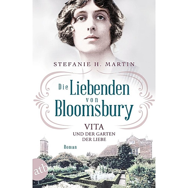 Vita und der Garten der Liebe / Die Liebenden von Bloomsbury Bd.3, Stefanie H. Martin
