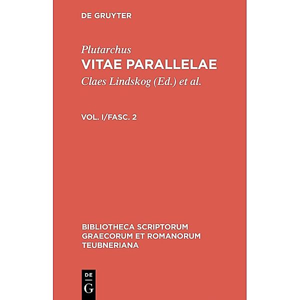 Vitae parallelae / Bibliotheca scriptorum Graecorum et Romanorum Teubneriana, Plutarchus